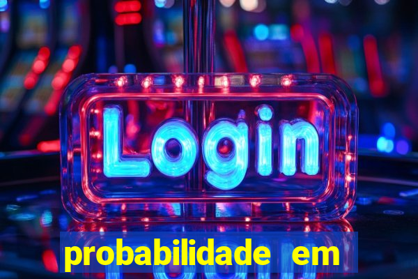 probabilidade em jogos de azar